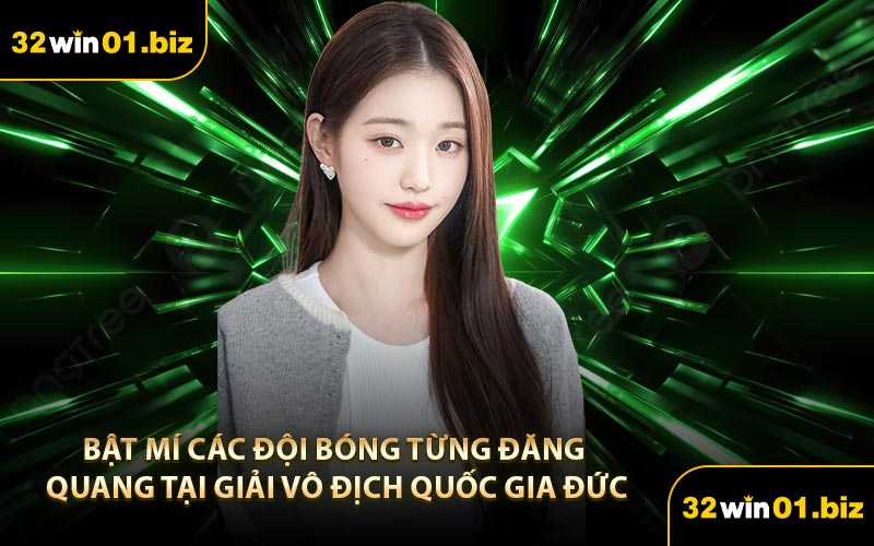 Bật mí các đội bóng từng đăng quang tại giải vô địch quốc gia Đức