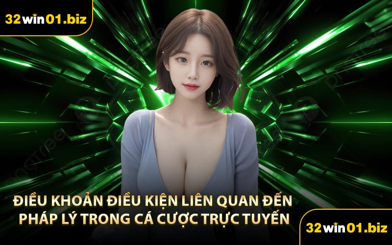 Điều Khoản Điều Kiện Liên Quan Đến Pháp Lý Trong Cá Cược Trực Tuyến