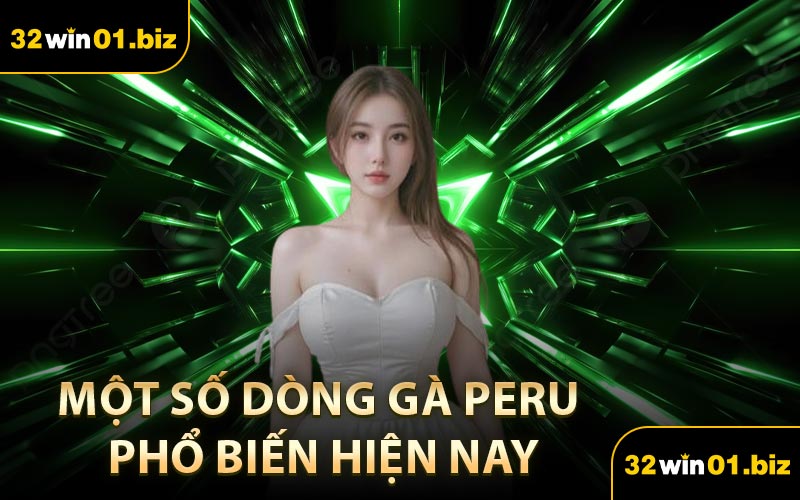 Một số dòng gà Peru phổ biến hiện nay